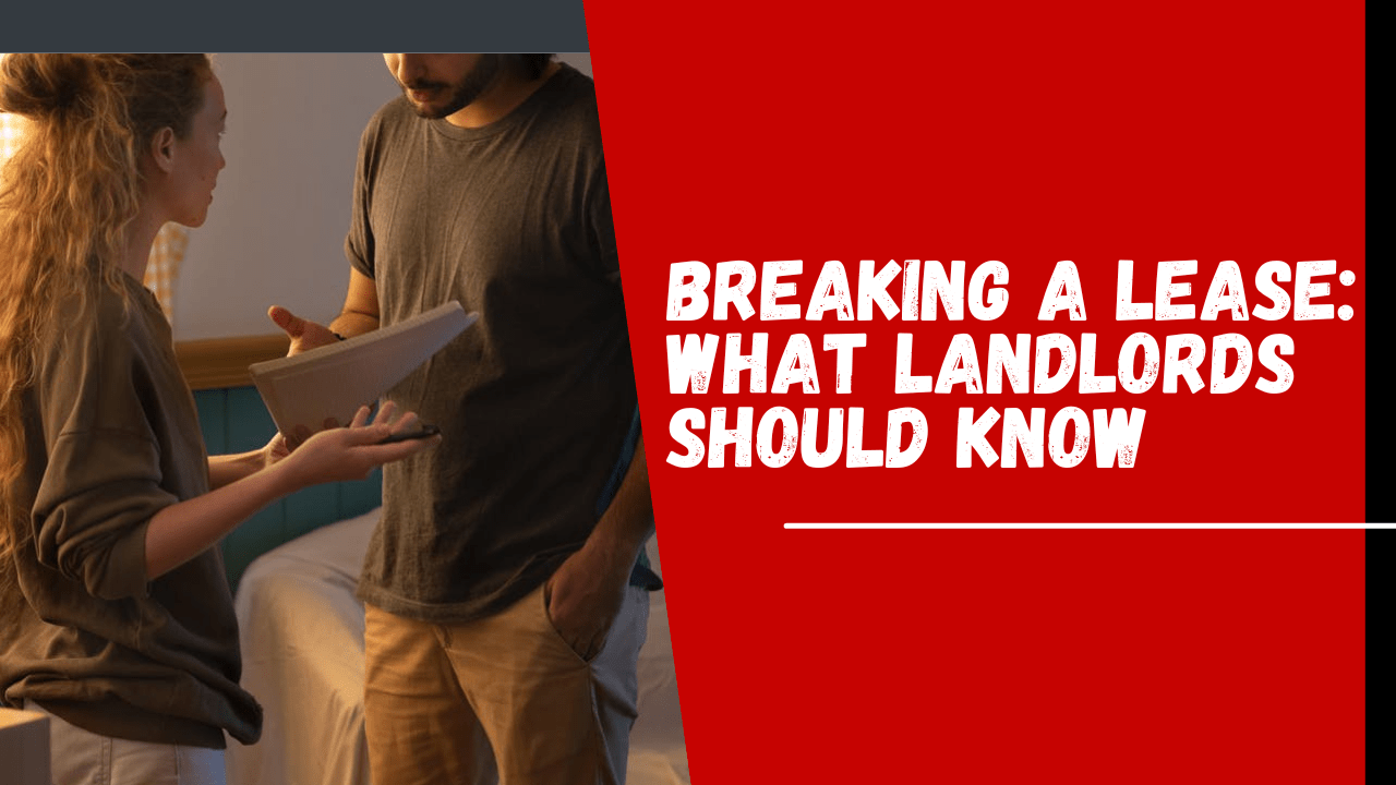 Breaking a Lease: What Landlords Should Know